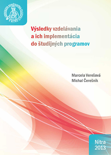 Výsledky vzdelávania a ich implementácia do študijných programov Výsledky vzdelávania a ich implementácia do študijných programov