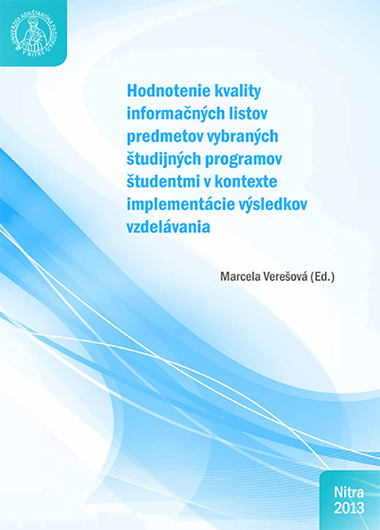 Hodnotenie kvality informačných listov predmetov vybraných študijných programov študentmi v kontexte implementácie výsledkov vzdelávania Hodnotenie kvality informačných listov predmetov vybraných študijných programov študentmi v kontexte implementácie výsledkov vzdelávania