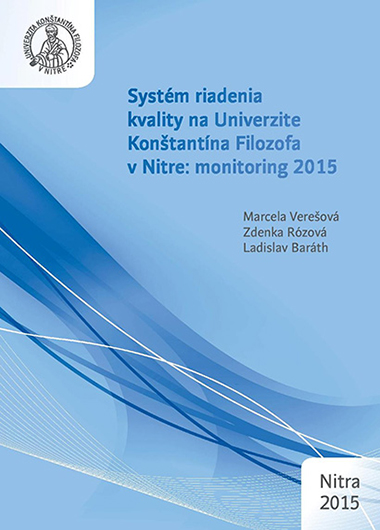 Systém riadenia kvality na Univerzite Konštantína Filozofa v Nitre : monitoring 2015. - 1. vyd.