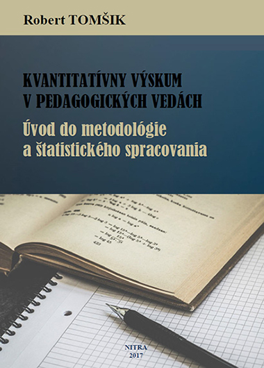 Kvantitatívny výskum v pedagogických vedách : úvod do metodológie a štatistického spracovania