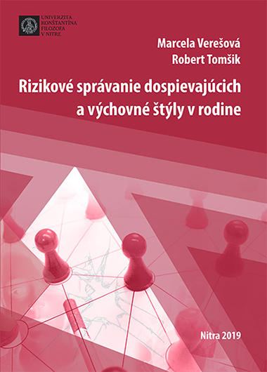 Rizikové správanie dospievajúcich a výchovné štýly v rodine Rizikové správanie dospievajúcich a výchovné štýly v rodine