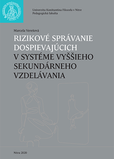 Rizikové správanie dospievajúcich v systéme vyššieho sekundárneho vzdelávania Rizikové správanie dospievajúcich v systéme vyššieho sekundárneho vzdelávania