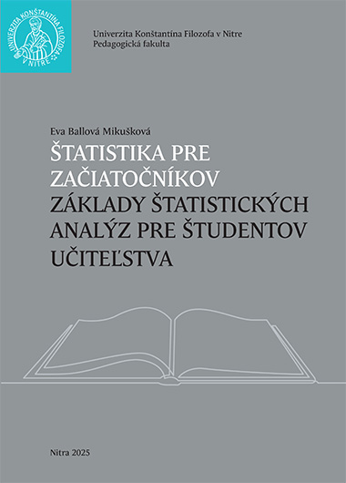Základy štatistických analýz pre študentov učiteľstva (2. vydanie) Základy štatistických analýz pre študentov učiteľstva (2. vydanie)